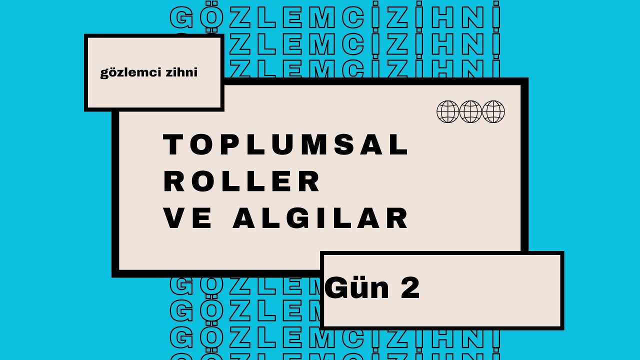 Bakış A&ccedil;ıları | G&uuml;n #2 | Toplumsal Roller Ve Algılar