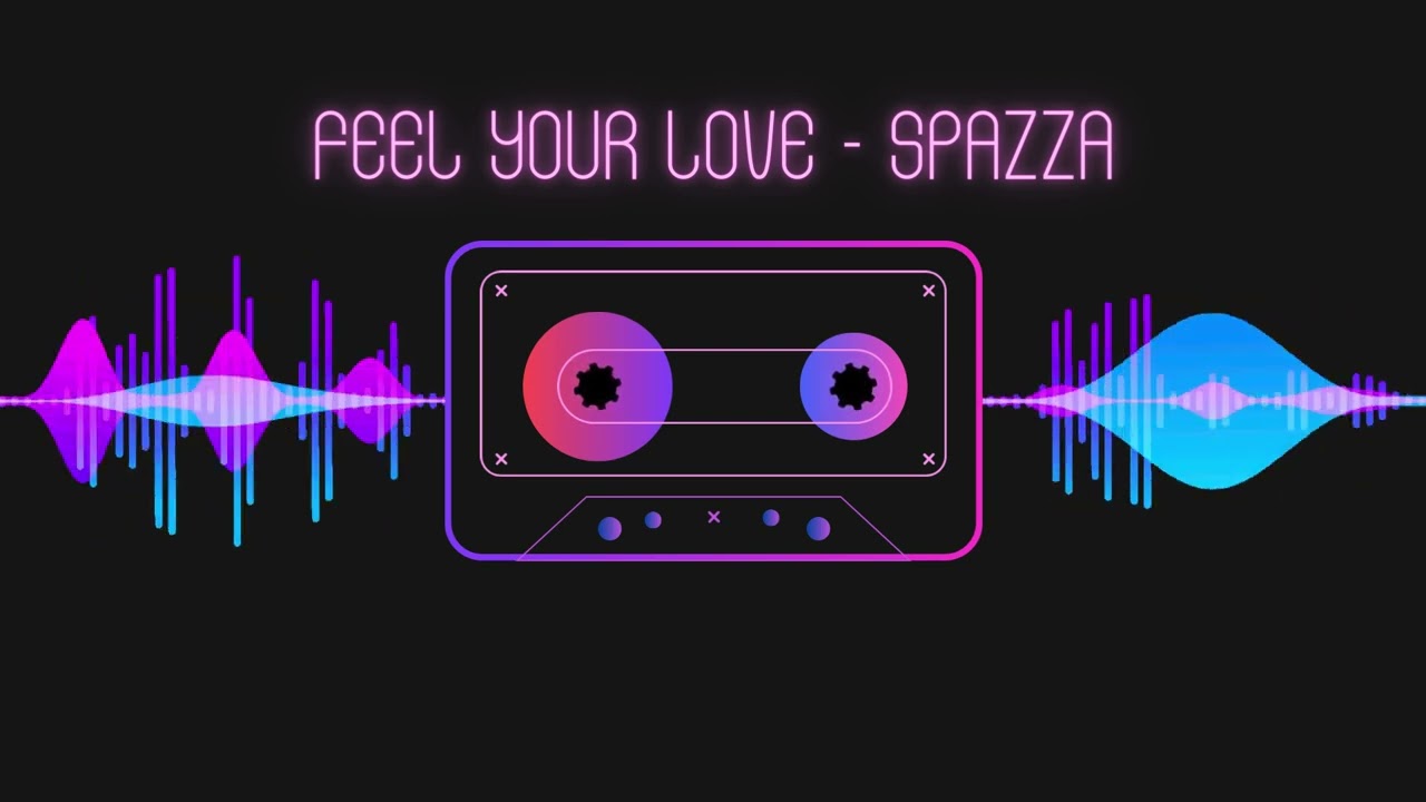 Spazza - Feel Your Love