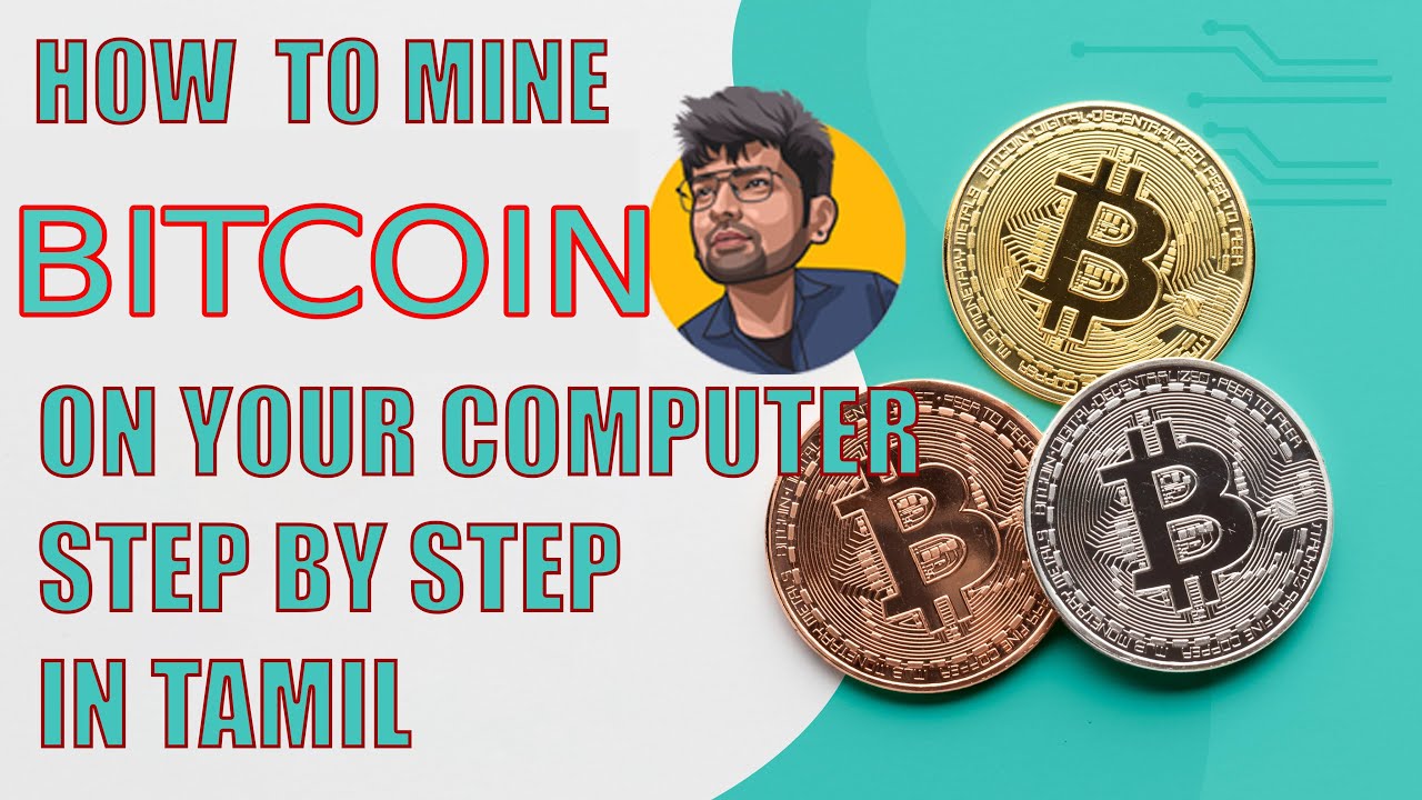 How to Mine Bitcoin on your computer Step by step Tamil guide