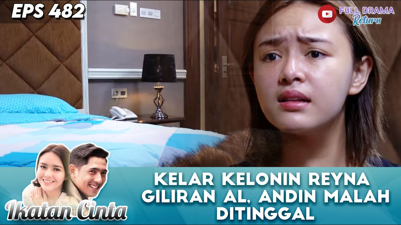 KELAR KELONIN REYNA, ANDIN OTW KAMAR GILIRAN AL - IKATAN CINTA