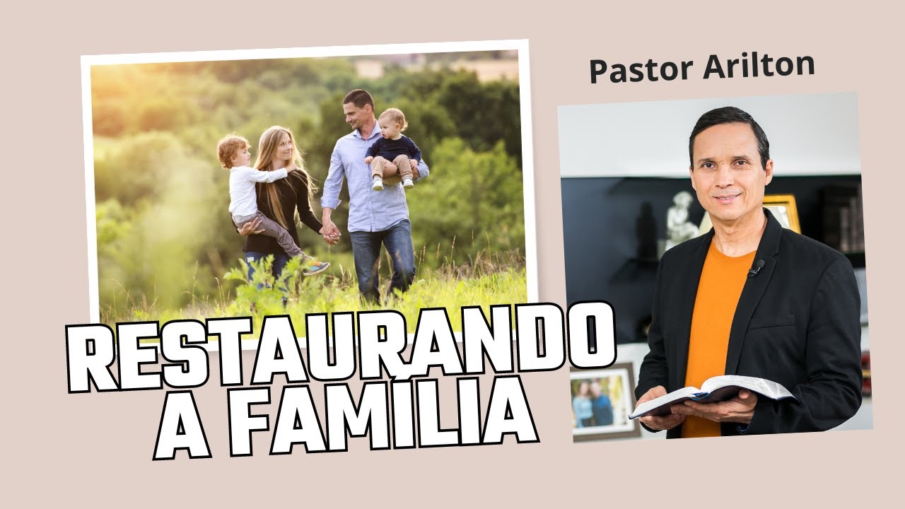 SERMÃO: RESTAURANDO A FAMÍLIA / BATISMO DA RÁDIO NT / PR. ARILTON / IASD ESTREITO