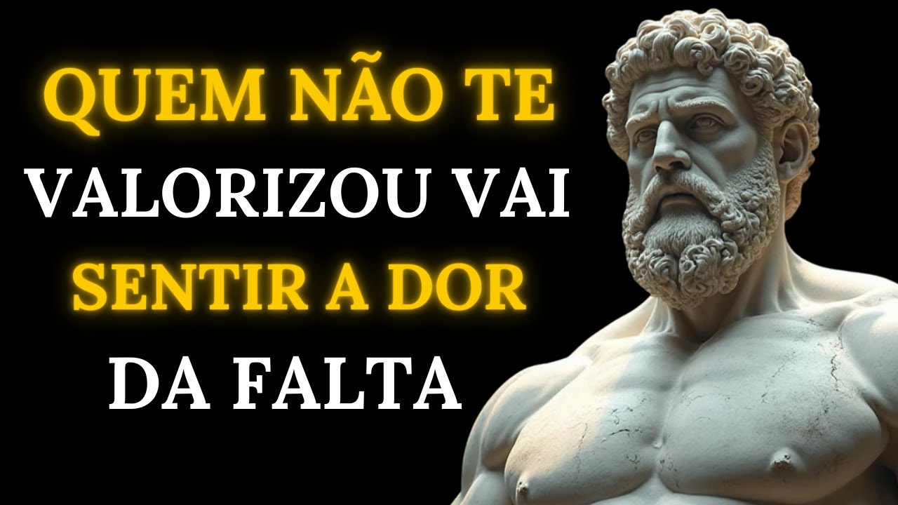 Por que Quem Não te Deu Valor Sempre se Arrepende Depois |  Estoicismo - Psicologia
