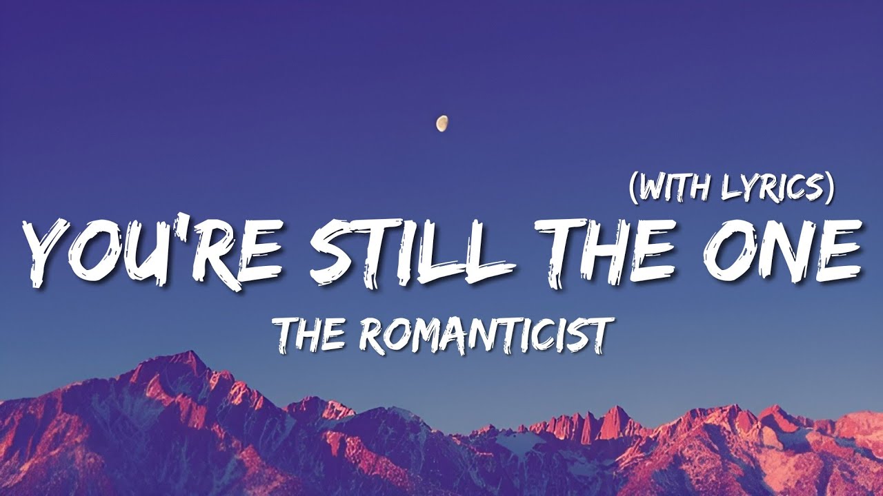 You're Still The One - English Romantic Songs With Lyrics | The Romanticist