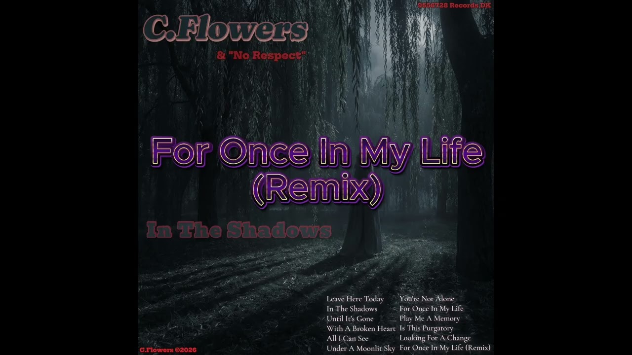 C.Flowers - For Once In My Life (Remix) (Music Video)