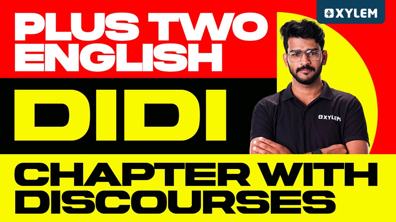 Plus Two English | Didi Chapter With Discourses | Xylem Plus Two