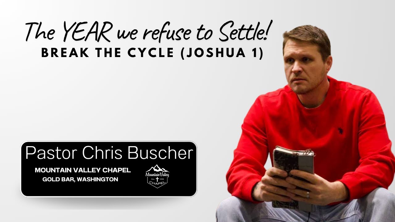 The Year We Refuse to Settle | Break the Cycle (Joshua 1) | Pastor Chris Buscher