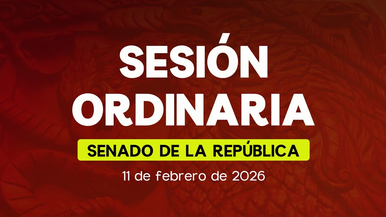 🔴Sesión Ordinaria del Senado de la República 11/02/2026