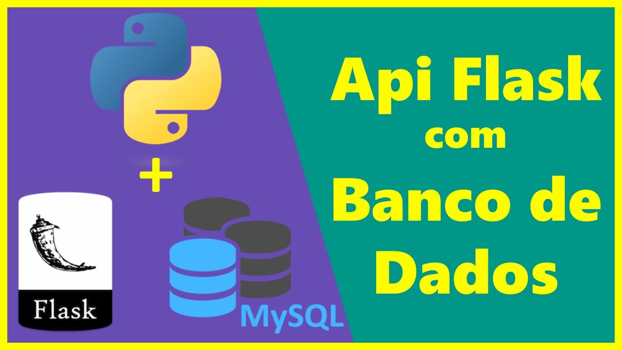 Como conectar um Banco de Dados na Api Flask Python - #020 - Api Flask + MySQL + Python