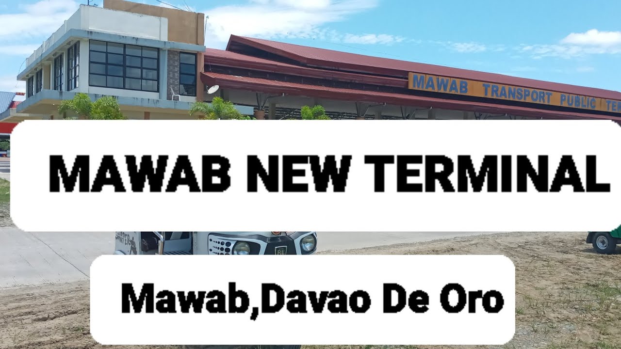 MAWAB NEW TERMINAL @Mawab Davao De Oro