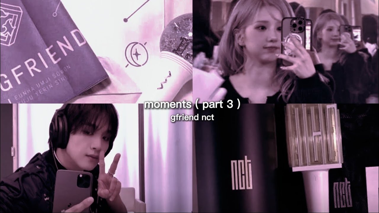 nct gfriend moments (part 3)