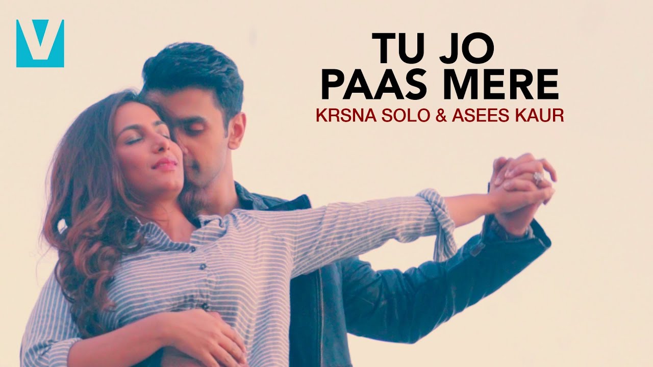 Tu Jo Paas Mere - Krsna Solo Ft. Asees Kaur (Official Video) Nishan Malkani & Sneha Namanandi