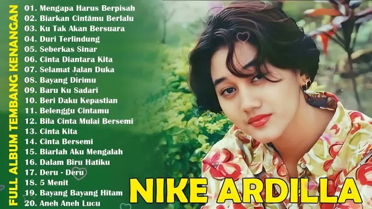 Nike Ardilla Full Album The Best Lagu Lawas Indonesia Tahun 80an Mengapa Harus Berpisah
