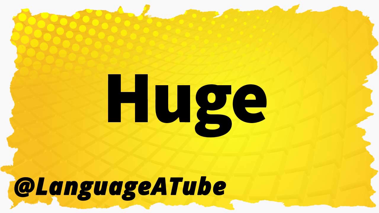 Huge Pronunciation ⚡️ How To Pronounce Huge!