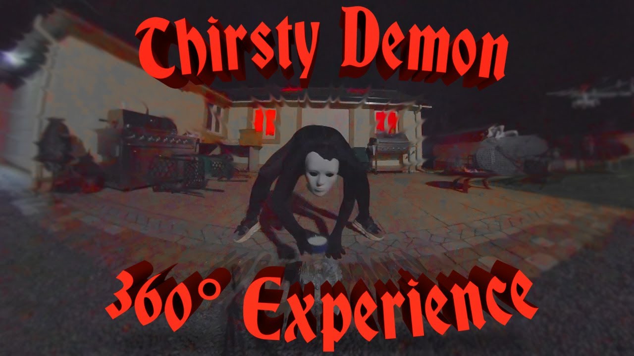 The Thirsty Demon 360&deg; Experience