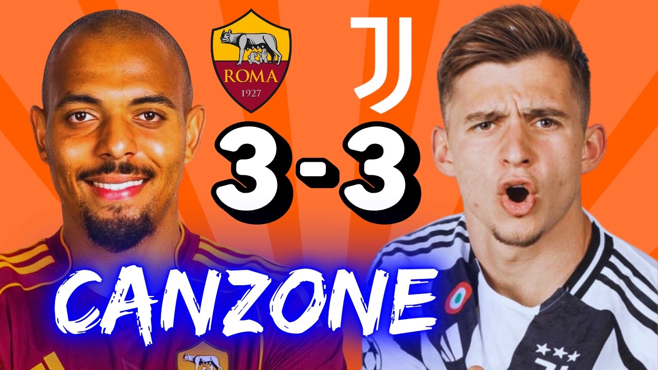 ♫ ROMA 3-3 JUVENTUS | CANZONE CALCIO ♫