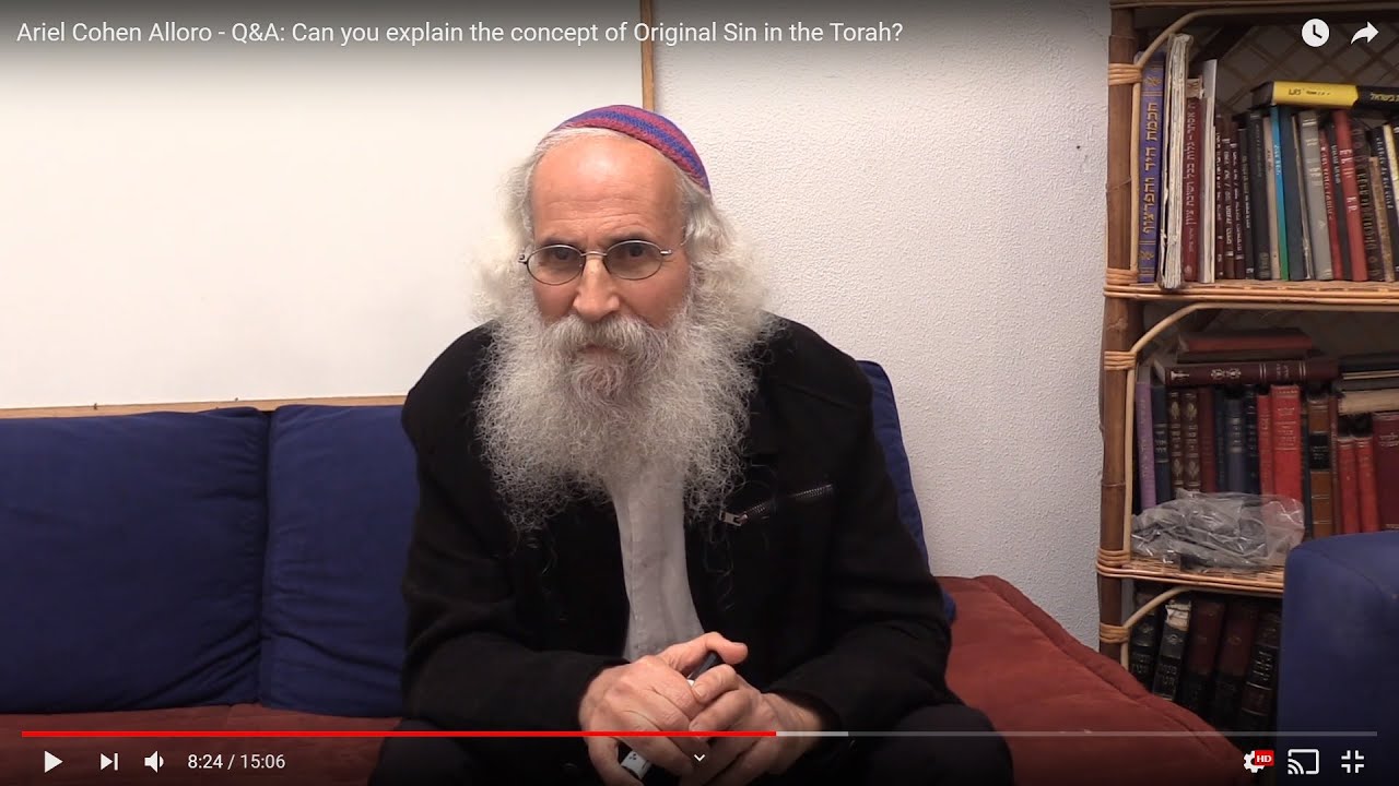 Ariel Cohen Alloro - Q&A: Can you explain the concept of Original Sin in the Torah?