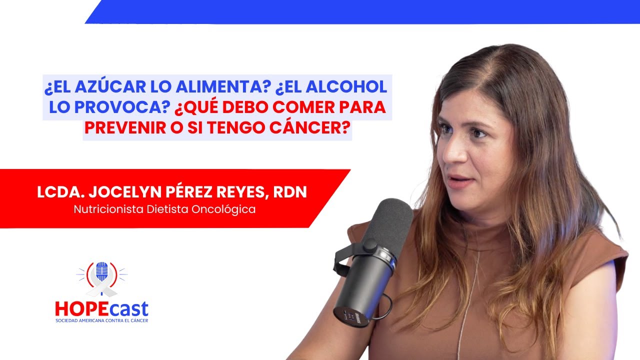 HOPEcast | Nutrición y Cáncer: Guía práctica para cada etapa, antes, durante y después.