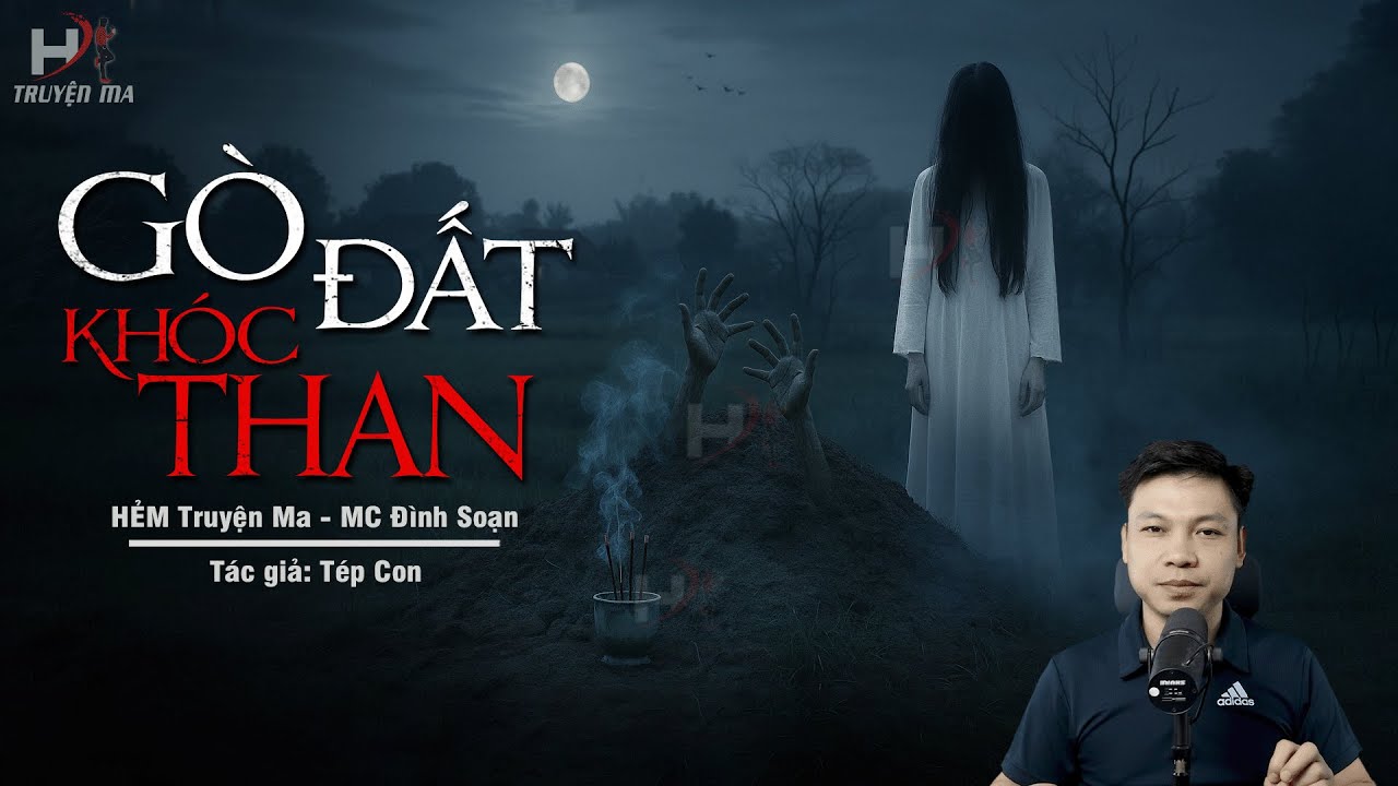 Truyện Ma Mới GÒ ĐẤT KHÓC THAN - Lão Bá Lội Đồng Nửa Đêm Nghe Tiếng Khóc Gọi Tên MC Đình Soạn Kể MỚI