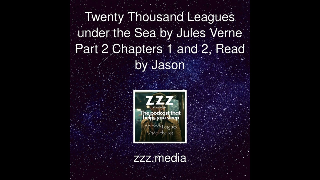 Twenty Thousand Leagues under the Sea by Jules Verne Part 2 Chapters 1 and 2, Read by Jason
