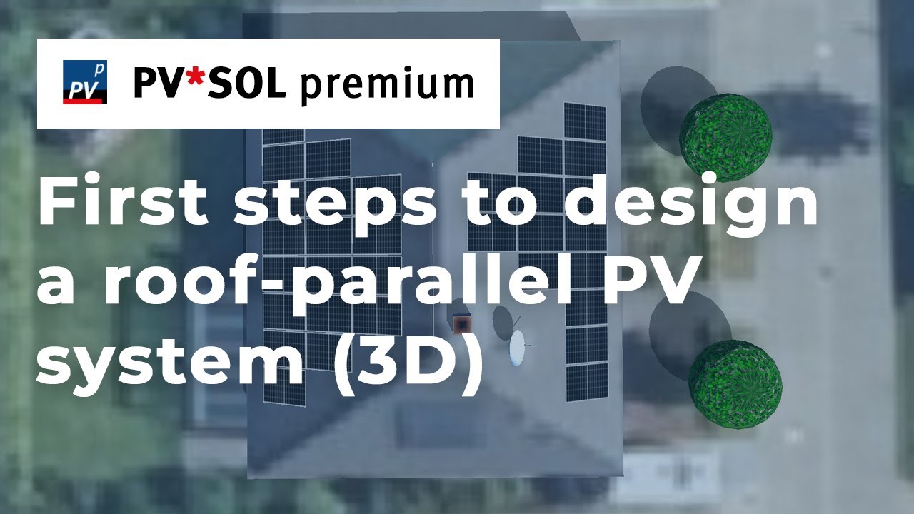 [PV*SOL Tutorial] First steps to design a roof-parallel PV system (3D)
