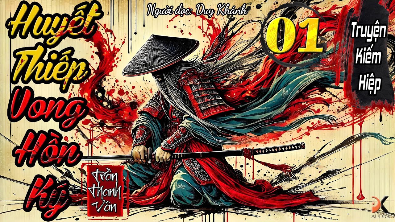 Huyết Thiếp Vong Hồn K&yacute; - Tập 1 | Duy Kh&aacute;nh | DK AUDIO [ Truyện kiếm Hiệp Hay ]