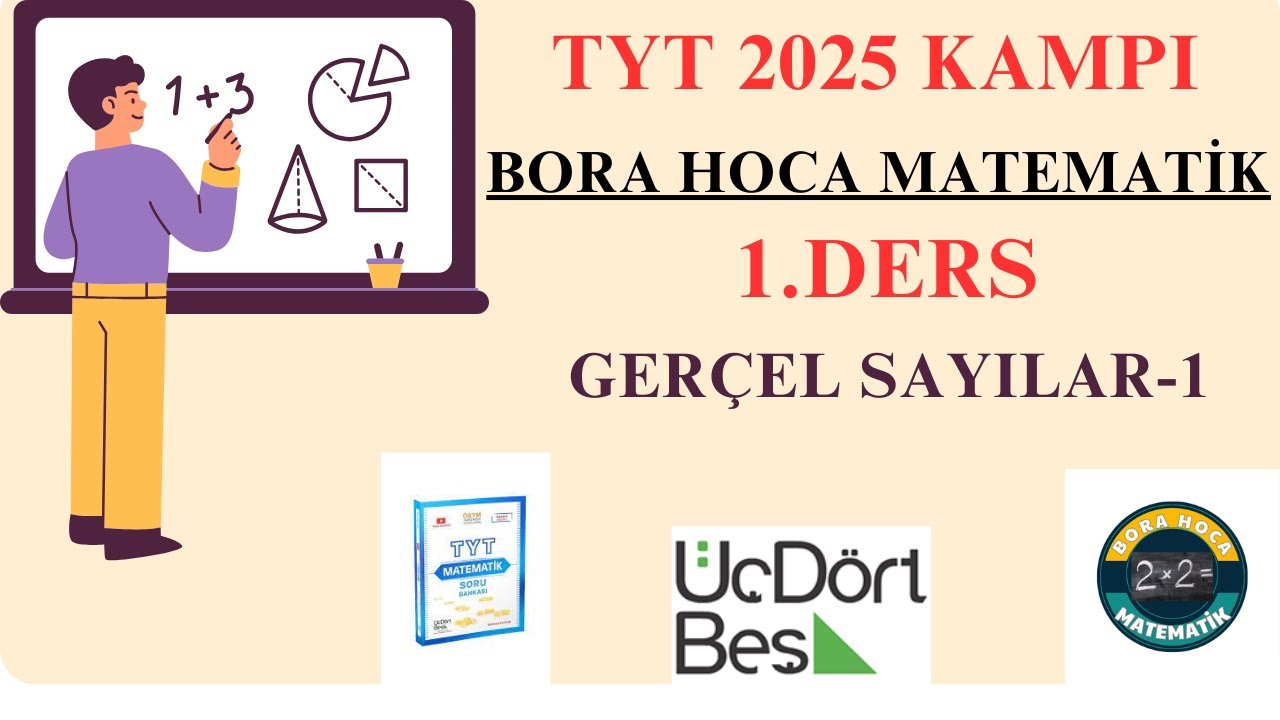 Gerçel Sayılar-1 | Üçdörtbeş Yayınları 2025 TYT Kampı | Bora Hoca Matematik