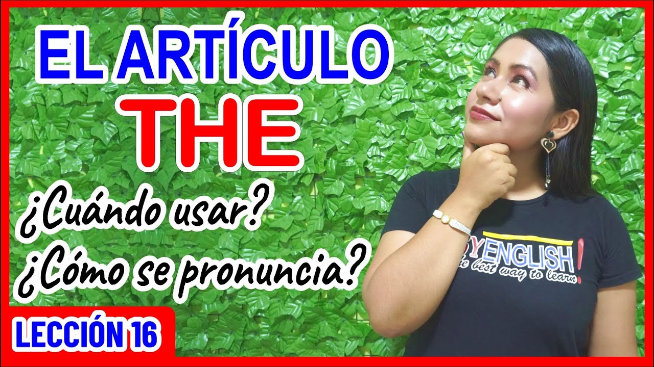 Uso del artículo THE en Inglés con PRONUNCIACIÓN 👩🏻‍🏫 INGLÉS CHÉVERE 16 😎