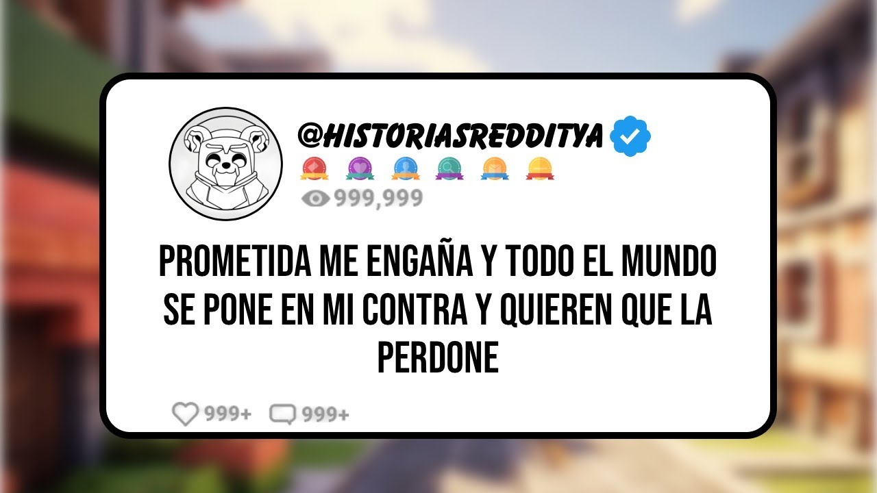 Prometida me ENGAÑA Y Todo el Mundo se Pone en mi CONTRA y Quieren que la PERDONE