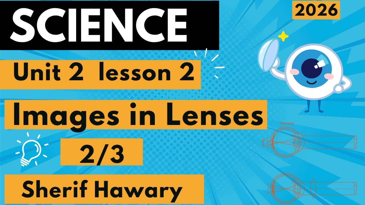 Science_ Unit 2 Lesson 2 | Images in lenses   |Prep.3 - Part 2/3 _1st Term