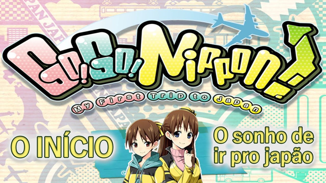 Go! Go! Nippon! #1 - Minha primeira viajem pro Japão!