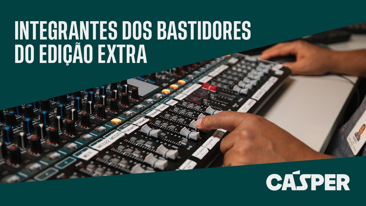 Conheça os integrantes por trás das câmeras do Edição Extra | Edição Extra - Março de 2026