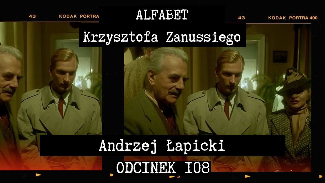 ALFABET KRZYSZTOFA ZANUSSIEGO | ANDRZEJ ŁAPICKI  | ODC. 108