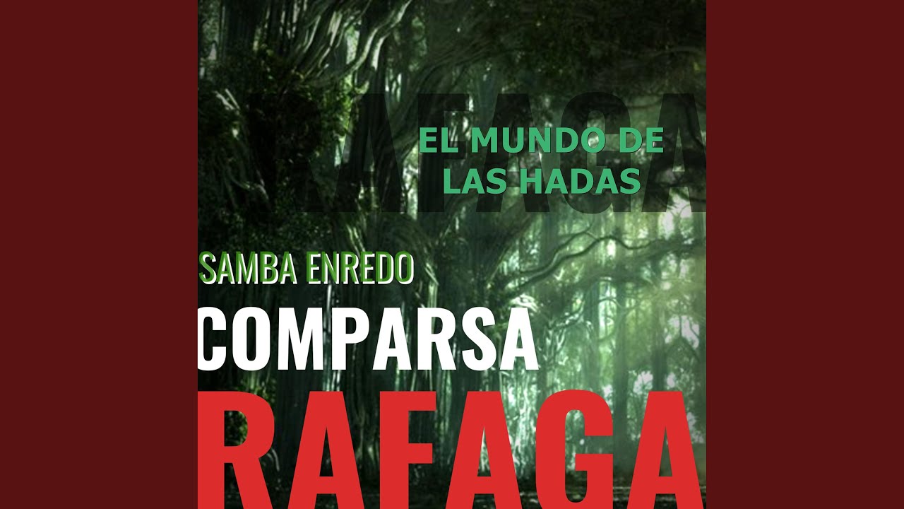 Comparsa Ráfaga: Samba Enredo , el Mundo de las Hadas