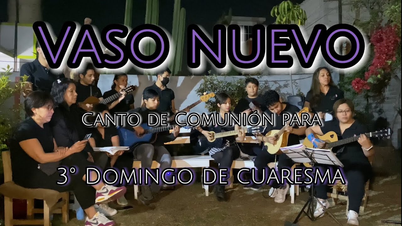 Vaso nuevo (Agua viva) - Canto de Comunión para 3er Domingo de #cuaresma  #m #misa