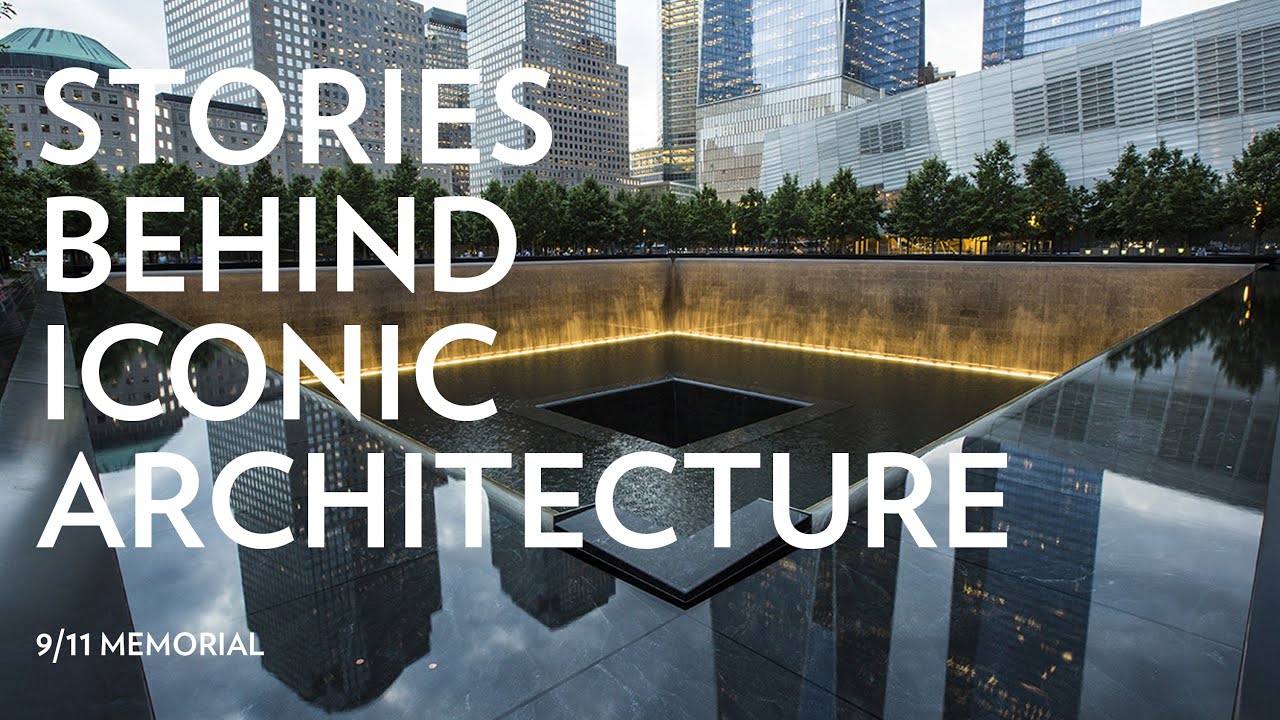 Stories Behind Iconic Architecture: 9/11 Memorial
