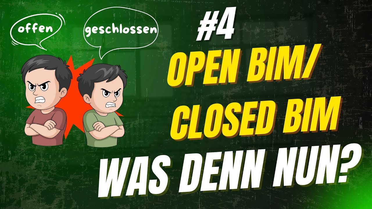 #4 Open und closed BIM - Was denn nun?