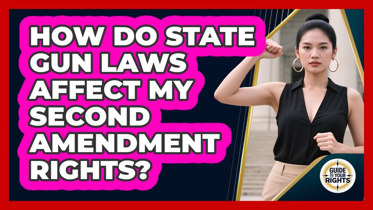 How Do State Gun Laws Affect My Second Amendment Rights? - Guide To Your Rights