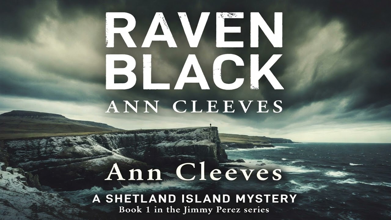 Raven Black Audiobook Unbridged by Ann Cleeves - First Jimmy Perez Shetland Mystery