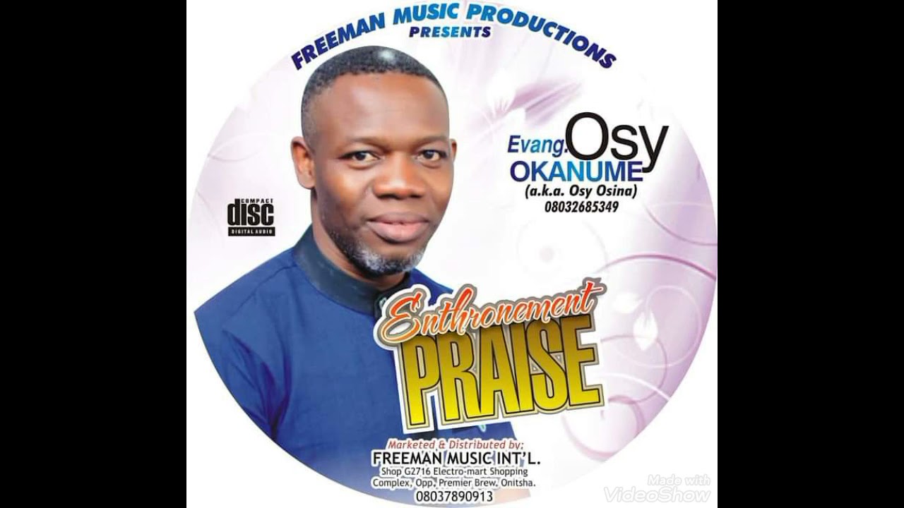 LATEST ALBUM -ENTHRONEMENT PRAISE SIDE B _ BY EVANG OSITA OKANUME (OSY OSINA)