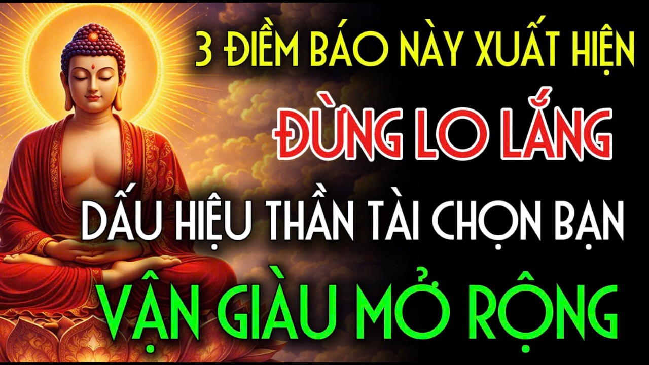 NGƯỜI SẮP GẶP PHƯỚC LỚN SẼ CÓ 3 DẤU HIỆU NÀY, ĐỪNG BỎ QUA, Thần Tài Đang Chọn Bạn, Vận Giàu Mở Rộng