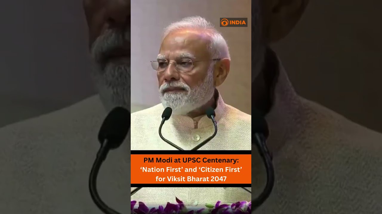 PM Modi at UPSC Centenary: &lsquo;Nation First&rsquo; and &lsquo;Citizen First&rsquo; for Viksit Bharat 2047