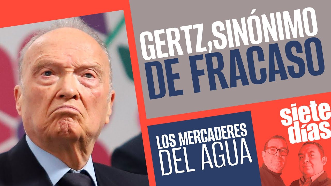 #SieteDías ¬ Gertz, un Fiscal llamado fracaso ¬ Los depredadores del agua