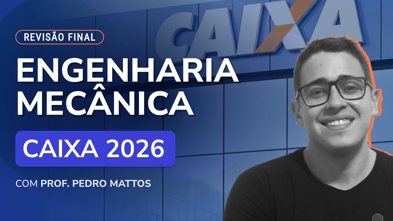 Revisão final - CAIXA - Engenharia Mecânica