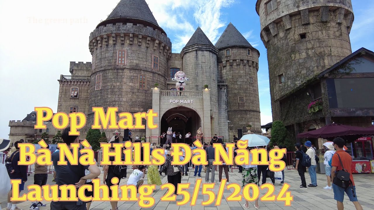 Pop Mart Bà Nà Hills Đà Nẵng, Launching 25/5/2024 | 4K Walking Tours