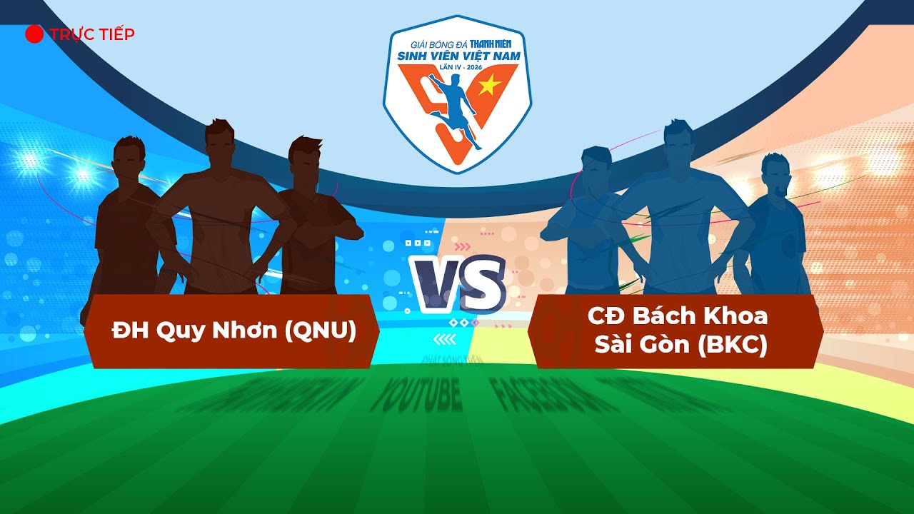ĐH Quy Nhơn (QNU) - CĐ Bách Khoa Sài Gòn (BKC) | Vòng loại TNSV THACO cup 2026