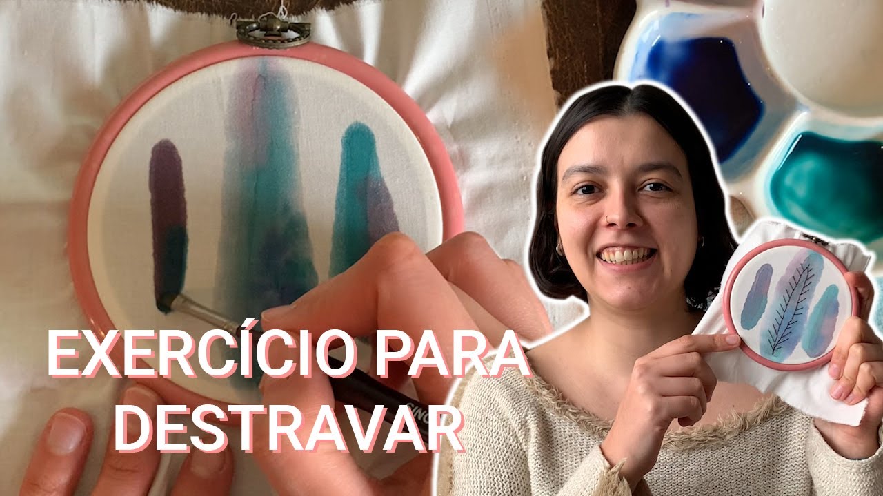 EXERCÍCIO PARA DESTRAVAR AQUARELA E BORDADO #116