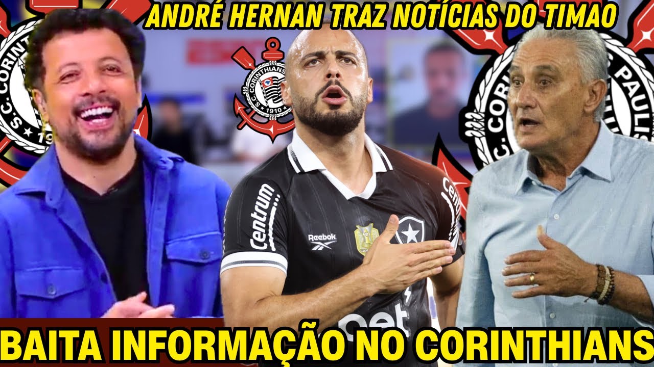 🚨ANDRÉ HERNAN TRAZ NOVIDADES DO MERCADO DO CORINTHIANS | ARTHUR CABRAL NA MIRA DO TIMÃO?