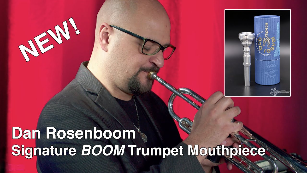 New Trumpet Mouthpiece - The Dan Rosenboom Signature Model BOOM Mouthpiece