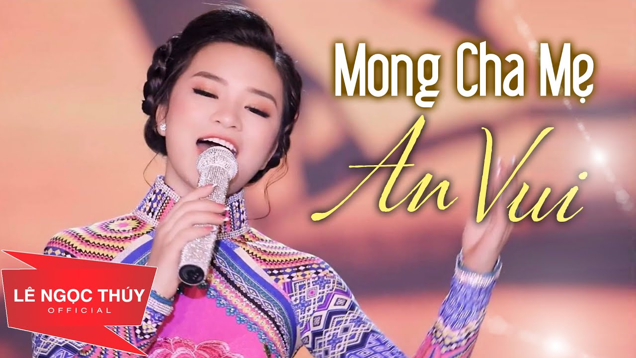 Mong Cha Mẹ An Vui - Lê Ngọc Thúy | Bài Hát Chiếm Trọn Tình Cảm Của Mọi Người Những Ngày Vừa Qua