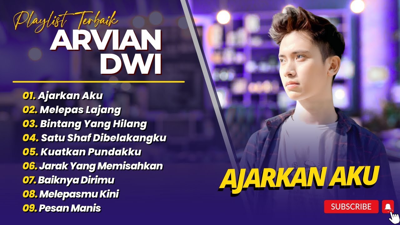 ARVIAN DWI - AJARKAN AKU - MELEPAS LAJANG - BINTANG YANG HILANG || LAGU POP TERPOPULER 2025